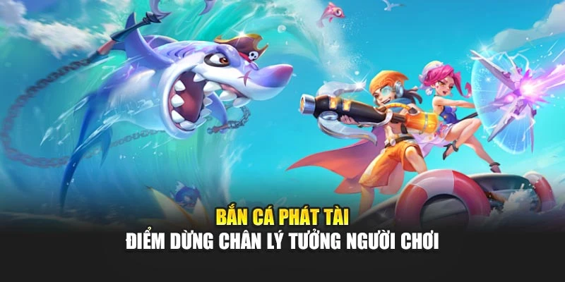Bắn Cá Phát Tài - Điểm Dừng Chân Lý Tưởng Cho Người Chơi
