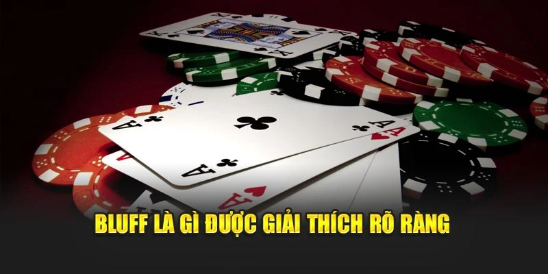 Bluff là gì được giải thích rõ ràng