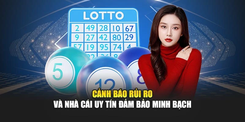 Cảnh báo rủi ro và nhà cái uy tín đảm bảo minh bạch