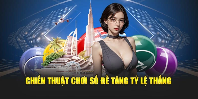 Chiến thuật chơi số đề tăng tỷ lệ thắng