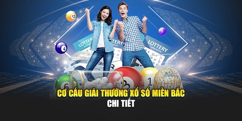                        Cơ cấu giải thưởng xổ số miền Bắc bạn cần biết