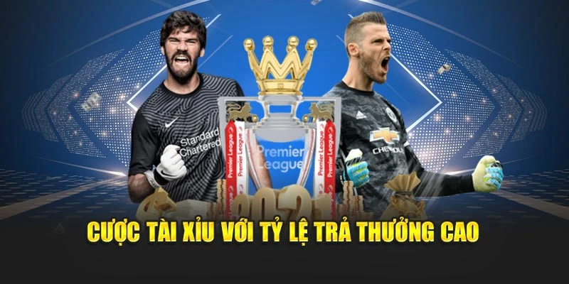Kèo cược tài xỉu với tỷ lệ trả thưởng giá trị cực khủng