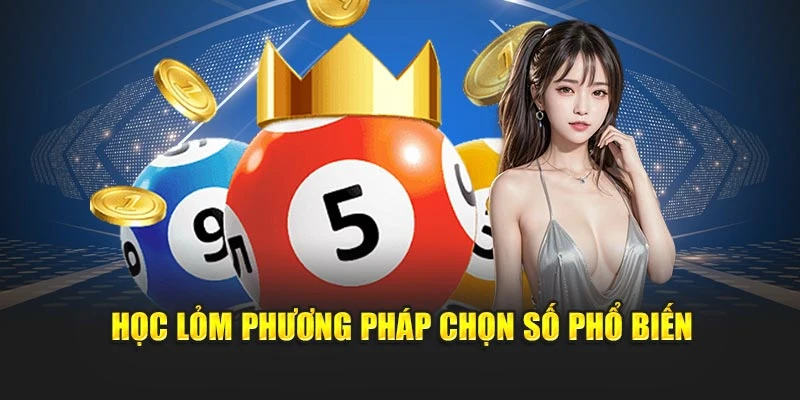 Học lỏm phương pháp chọn số phổ biến
