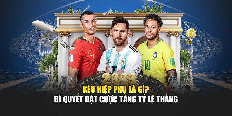 Kèo Hiệp Phụ Là Gì? Bí Quyết Đặt Cược Tăng Tỷ Lệ Thắng