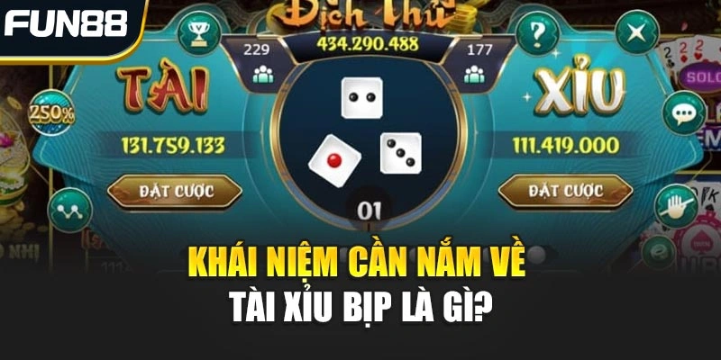 Khái niệm cần nắm về Tài Xỉu bịp là gì?