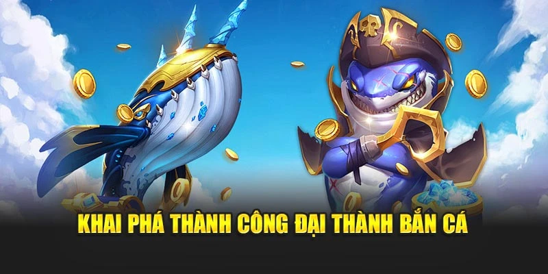 Khai phá thành công đại thành bắn cá