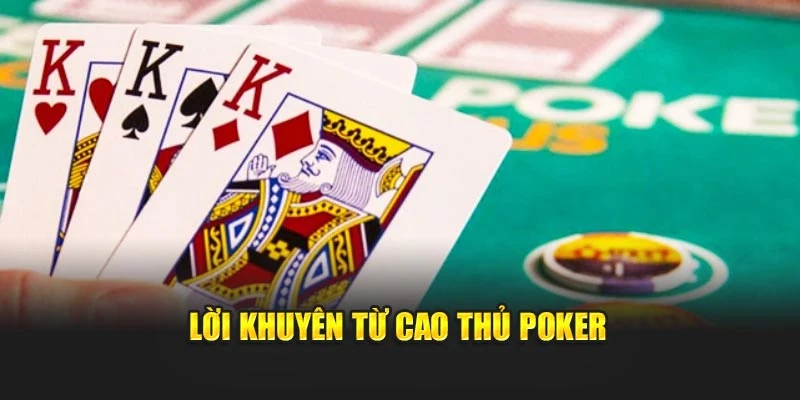 Lời khuyên từ cao thủ poker
