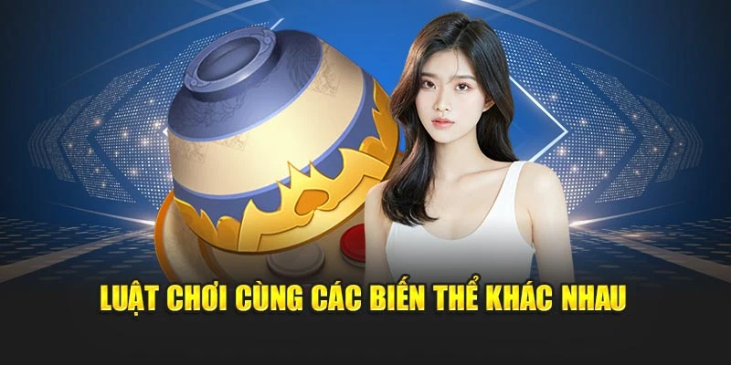 Luật chơi cùng các biến thể khác nhau