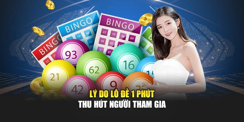 Lý do lô đề 1 phút thu hút người tham gia