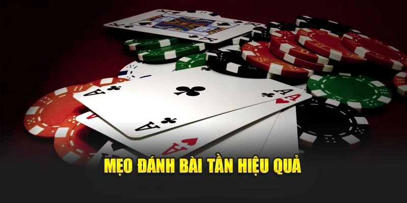 Mẹo đánh bài tần hiệu quả