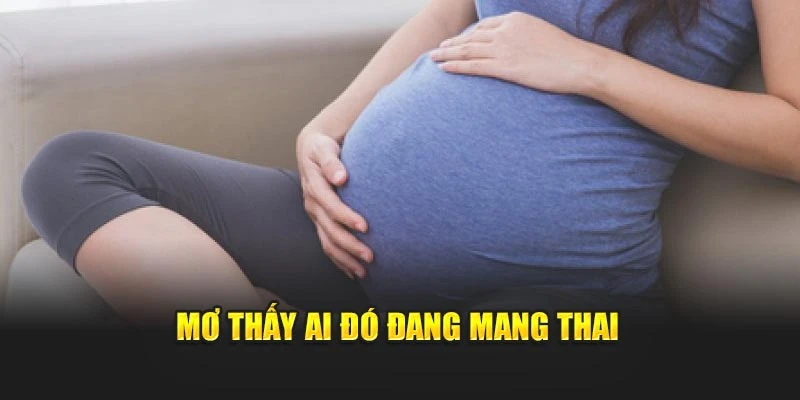 Mơ thấy ai đó đang mang thai