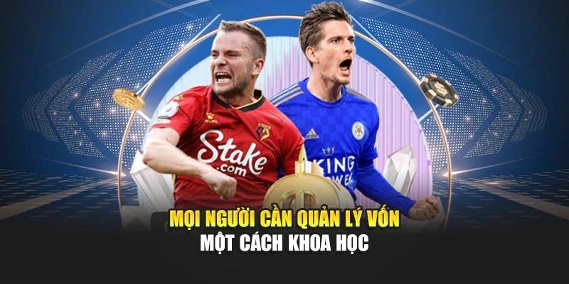 Mọi người cần quản lý vốn một cách khoa học