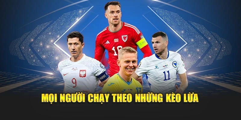 Mọi người chạy theo những kèo lừa