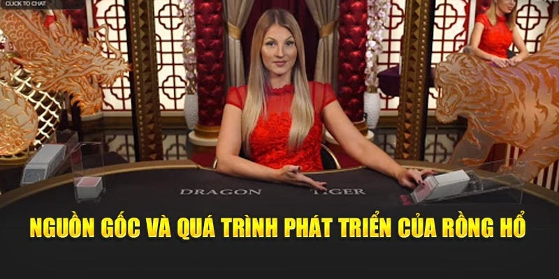Nguồn gốc và quá trình phát triển của Rồng Hổ