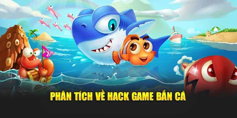 Phân tích về hack game bắn cá