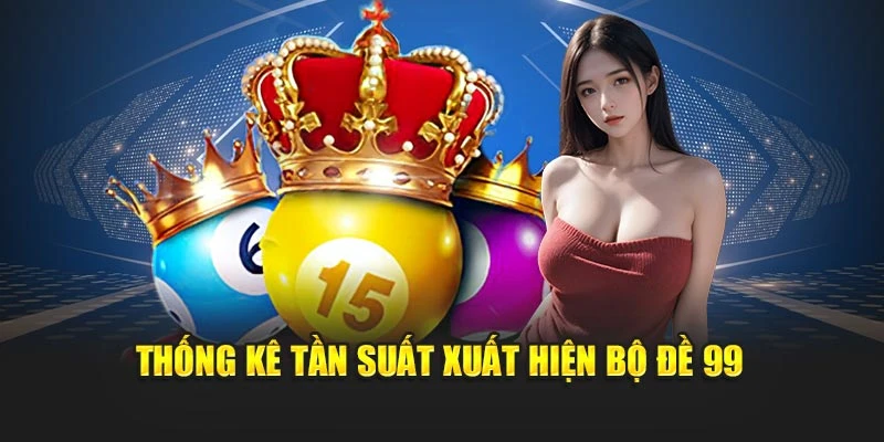 Thống kê tần suất xuất hiện bộ đề 99