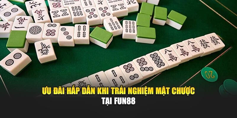 Ưu đãi hấp dẫn khi trải nghiệm mật chược tại Fun88