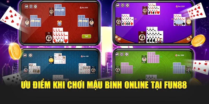 Ưu điểm khi chơi mậu binh online tại Fun88