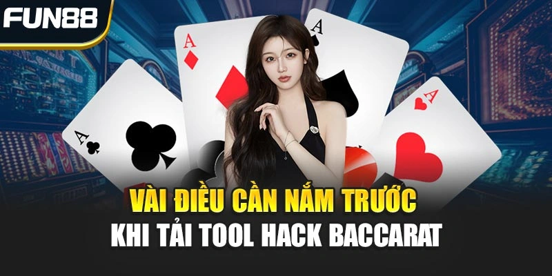 Vài điều cần nắm trước khi tải Tool Hack Baccarat