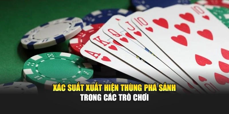 Xác suất xuất hiện thùng phá sảnh trong các trò chơi