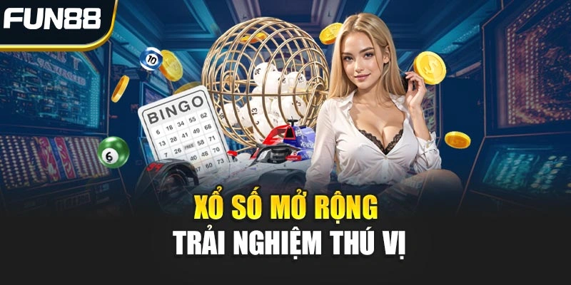 Xổ số mở rộng trải nghiệm thú vị