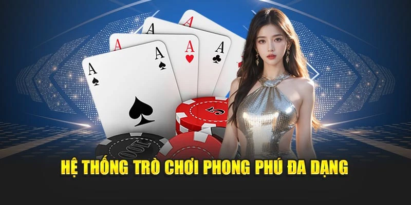 Hệ thống trò chơi phong phú đa dạng