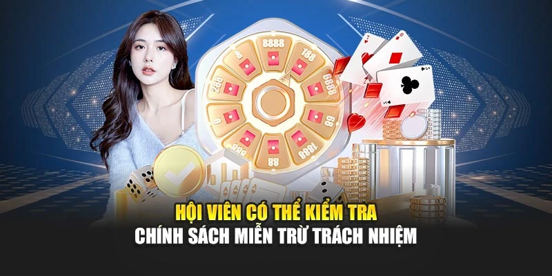 Hội viên có thể kiểm tra chính sách miễn trừ trách nhiệm